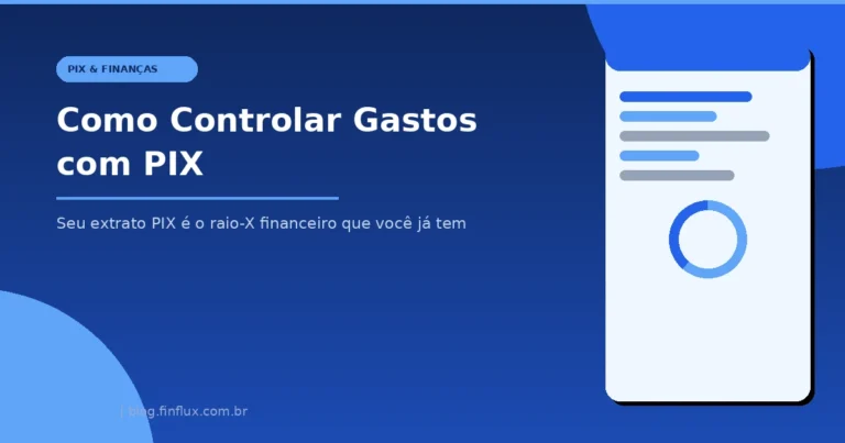 PIX controle financeiro como usar o PIX com inteligência FinFlux